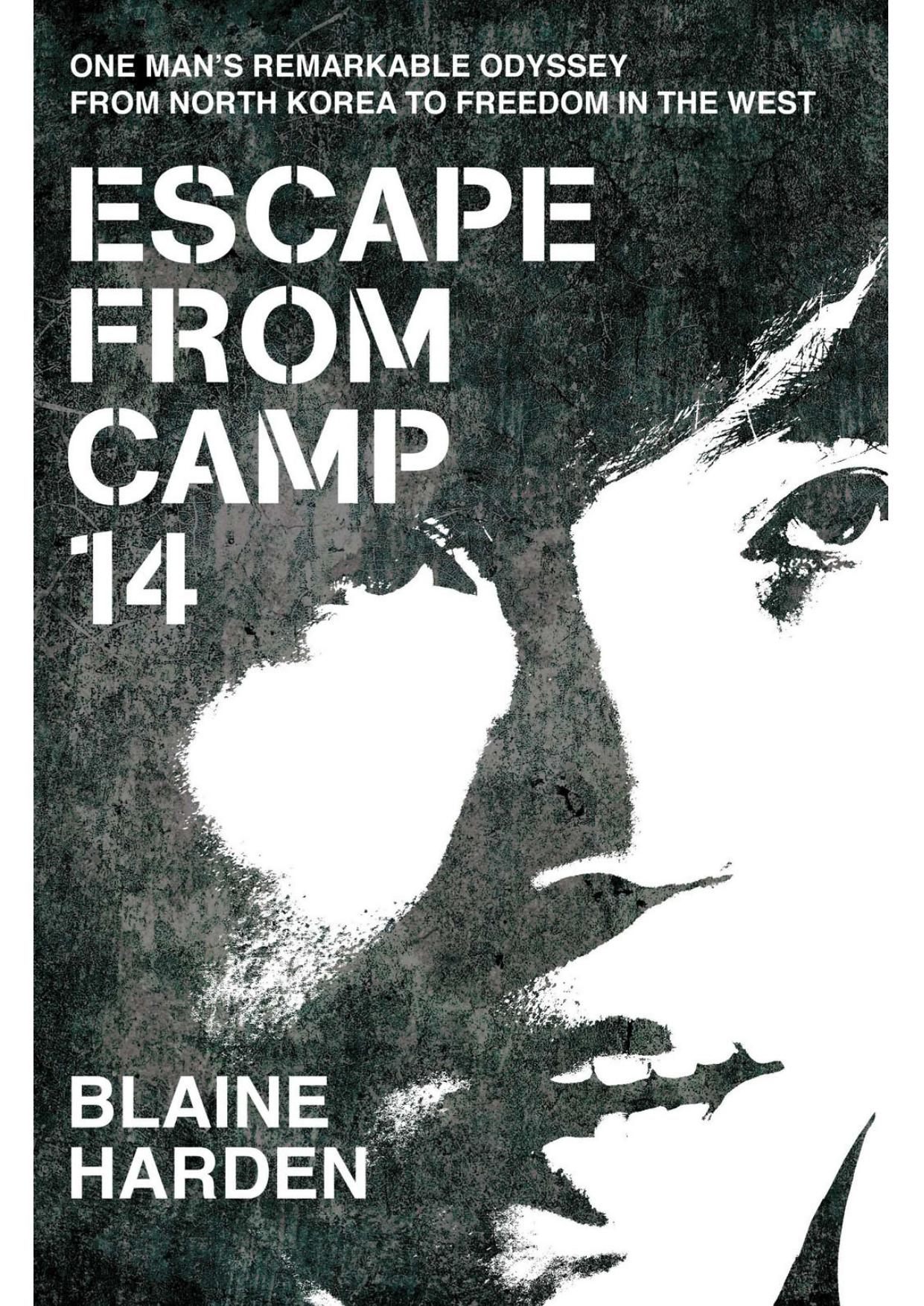 Escape From Camp 14 by Blaine Harden