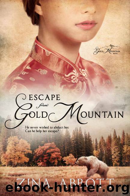 Escape From Gold Mountain by Zina Abbott