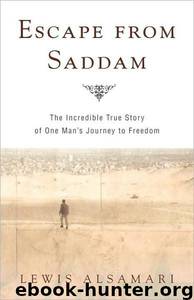 Escape From Saddam: The Incredible True Story of One Man's Journey to Freedom by Lewis Alsamari