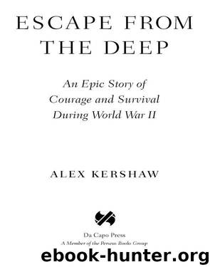 Escape From the Deep: A True Story of Courage and Survival During World War II by Kershaw Alex