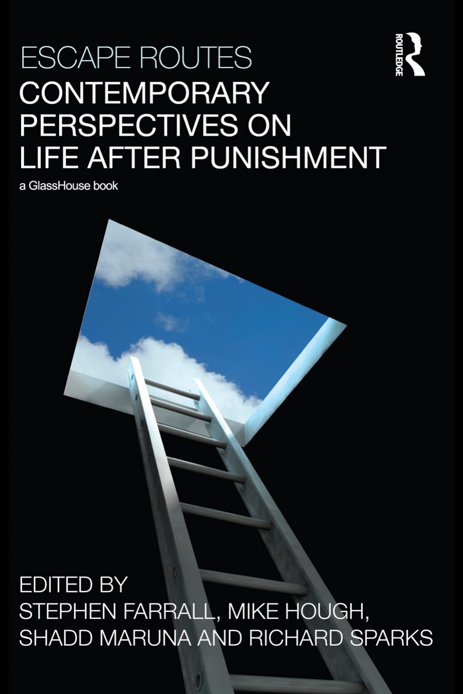 Escape Routes Contemporary Perspectives on Life After Punishment by Stephen Farrall Mike Hough Shadd Maruna and Richard Sparks