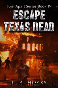 Escape Texas Dead by C. A. Hoaks
