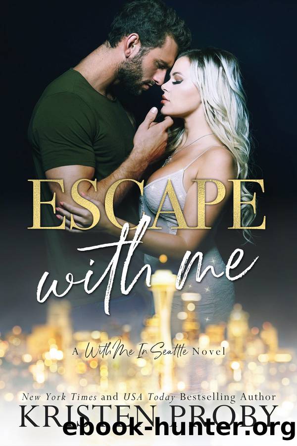 Escape With Me by Kristen Proby