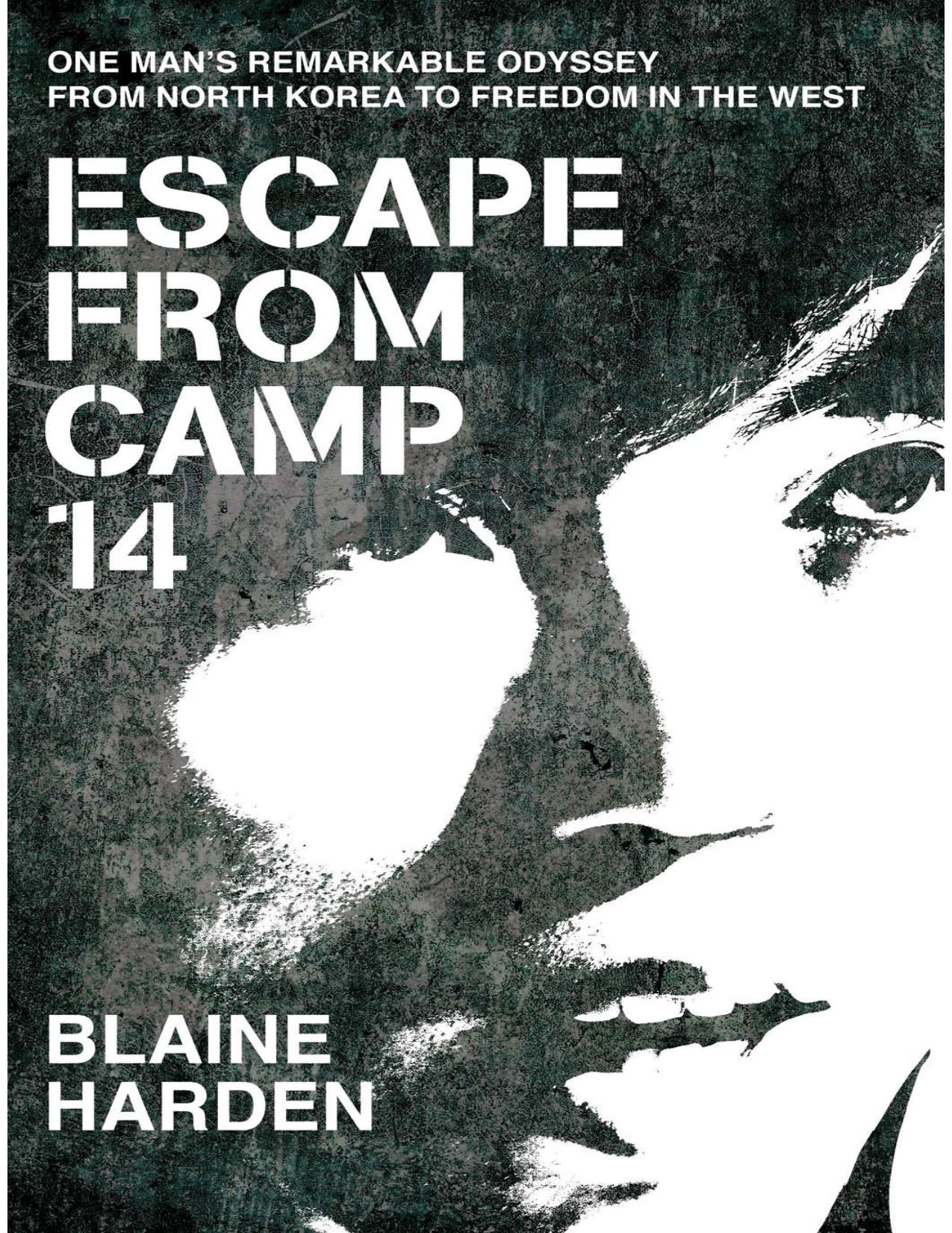 Escape from Camp 14 by Blaine Harden