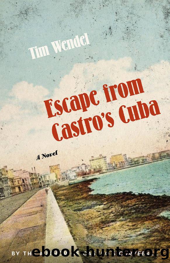Escape from Castro's Cuba by Tim Wendel
