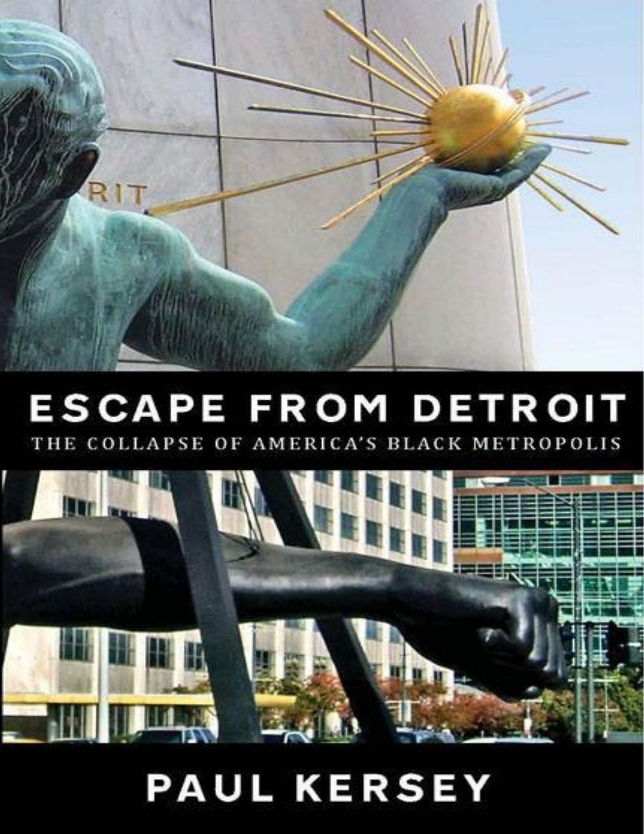 Escape from Detroit: The Collapse of America's Black Metropolis by Paul Kersey