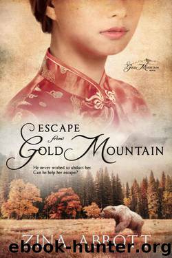 Escape from Gold Mountain by Zina Abbott