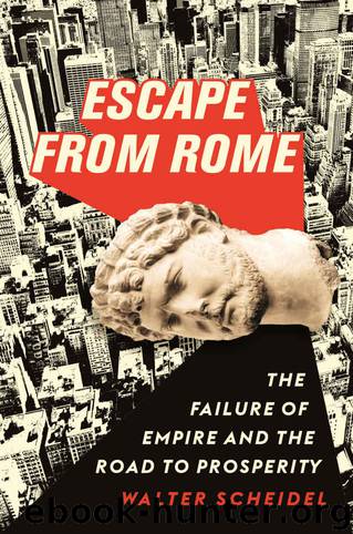 Escape from Rome (The Princeton Economic History of the Western World) by Walter Scheidel