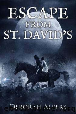 Escape from St. David's by Deborah Albers & Amy Onest