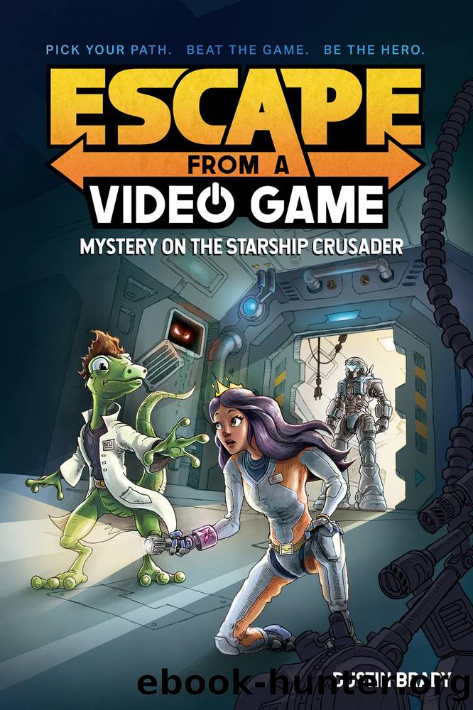 Escape from a Video Game: Mystery on the Starship Crusader by Dustin Brady