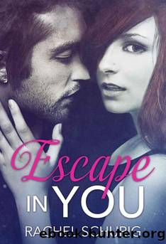 Escape in You by Rachel Schurig