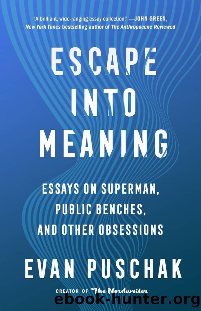 Escape into Meaning by Evan Puschak