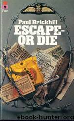 Escape or Die by Paul Brickhill