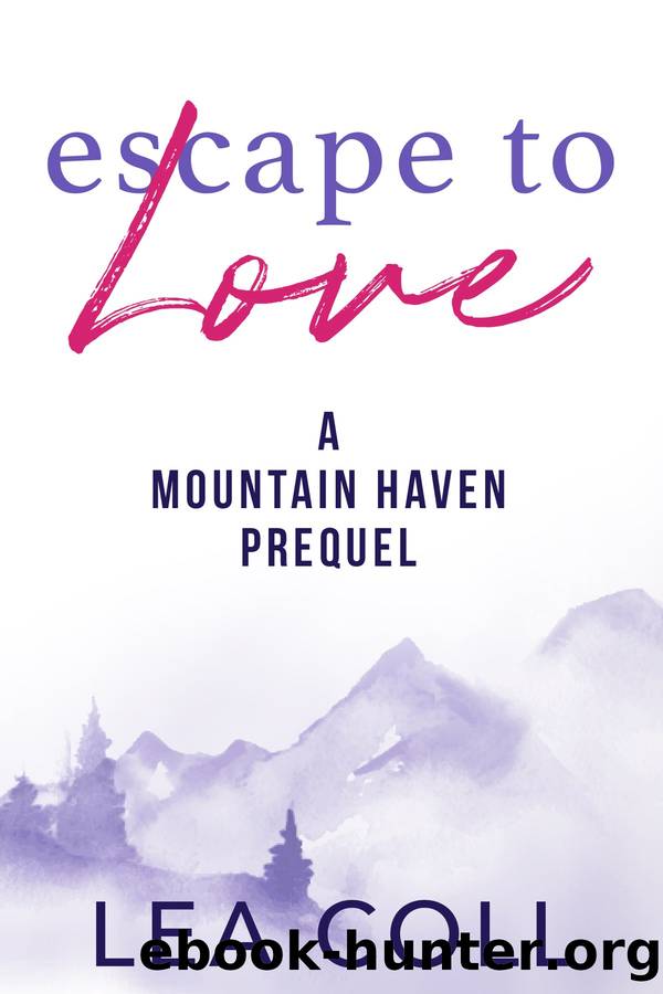 Escape to Love: A Mountain Haven Prequel by Lea Coll