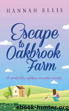 Escape to Oakbrook Farm: A wonderfully uplifting romantic comedy (Hope Cove Book 2) by Hannah Ellis
