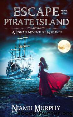 Escape to Pirate Island: A Lesbian Adventure Romance by Niamh Murphy