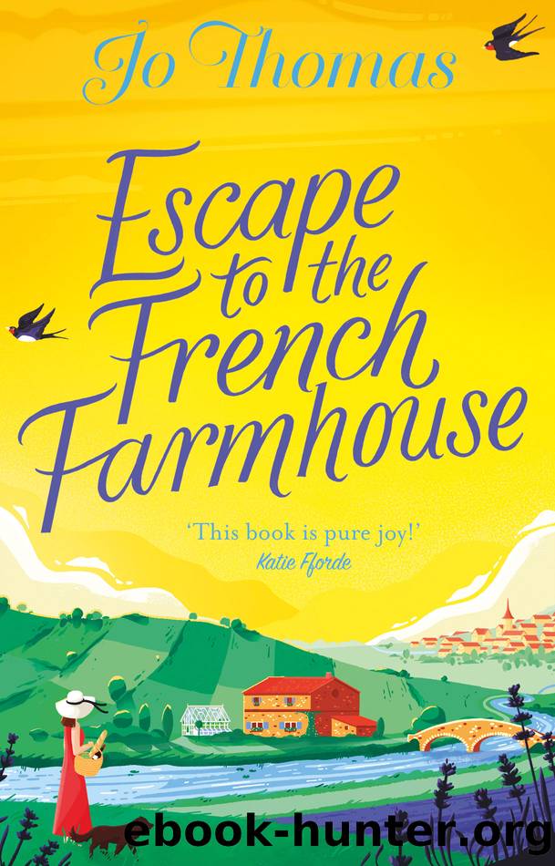 Escape to the French Farmhouse by Jo Thomas