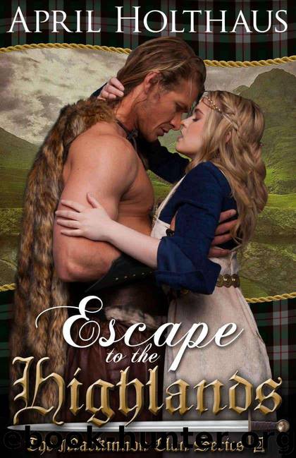 Escape to the Highlands (The MacKinnon Clan Series Book 2) by April Holthaus