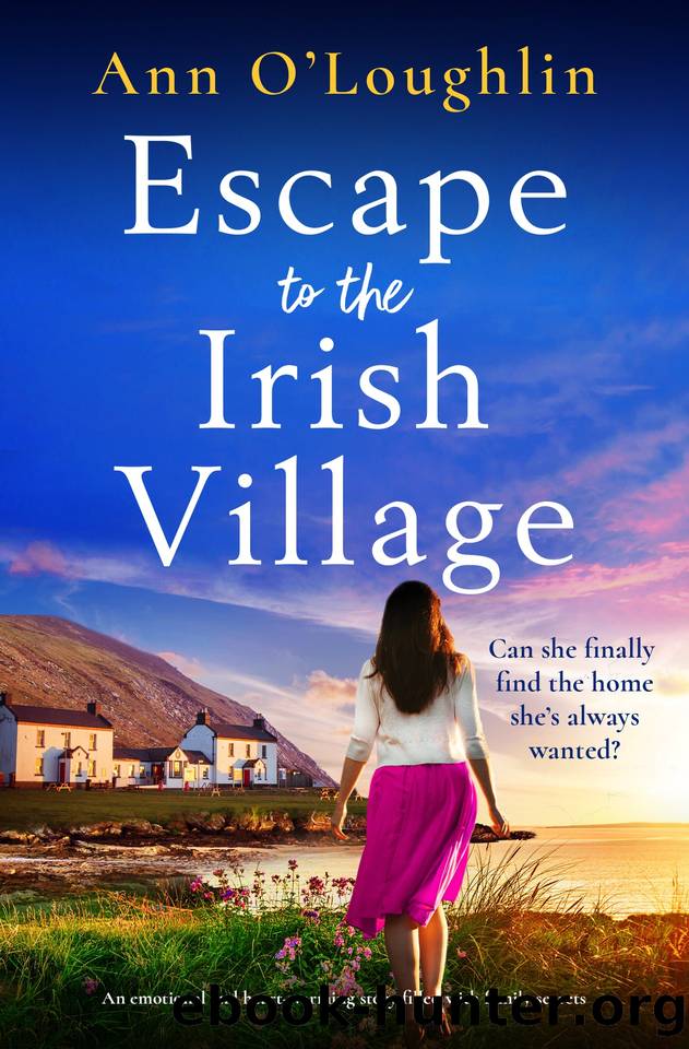 Escape to the Irish Village: An emotional and heart-warming story filled with family secrets by Ann O'Loughlin