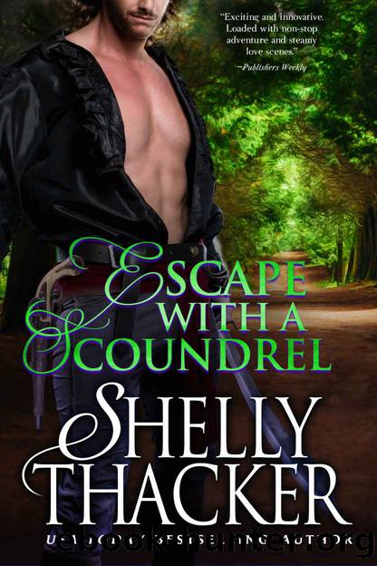 Escape with a Scoundrel (Escape with a Scoundrel Series Book 1) by Shelly Thacker