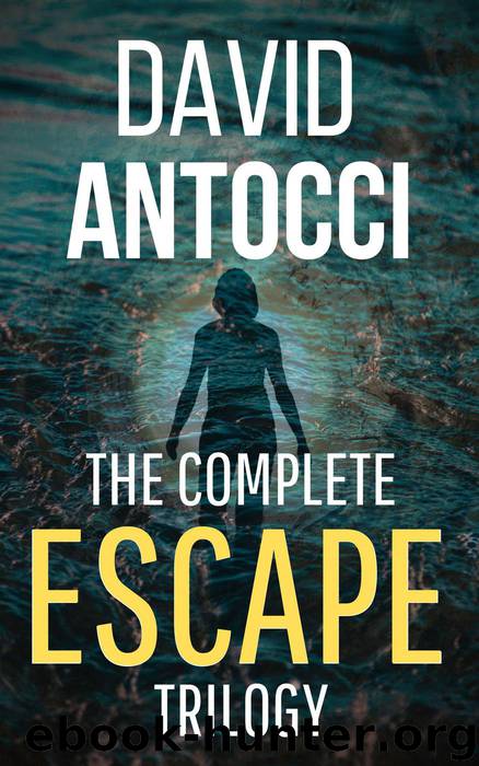 Escape, the Complete Trilogy by David Antocci