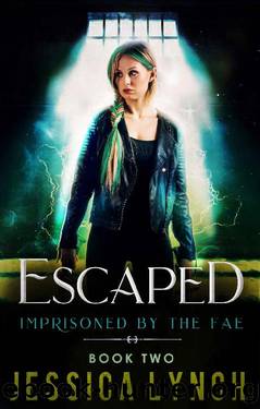 Escaped: A Supernatural Prison Romance (Imprisoned by the Fae Book 2) by Jessica Lynch