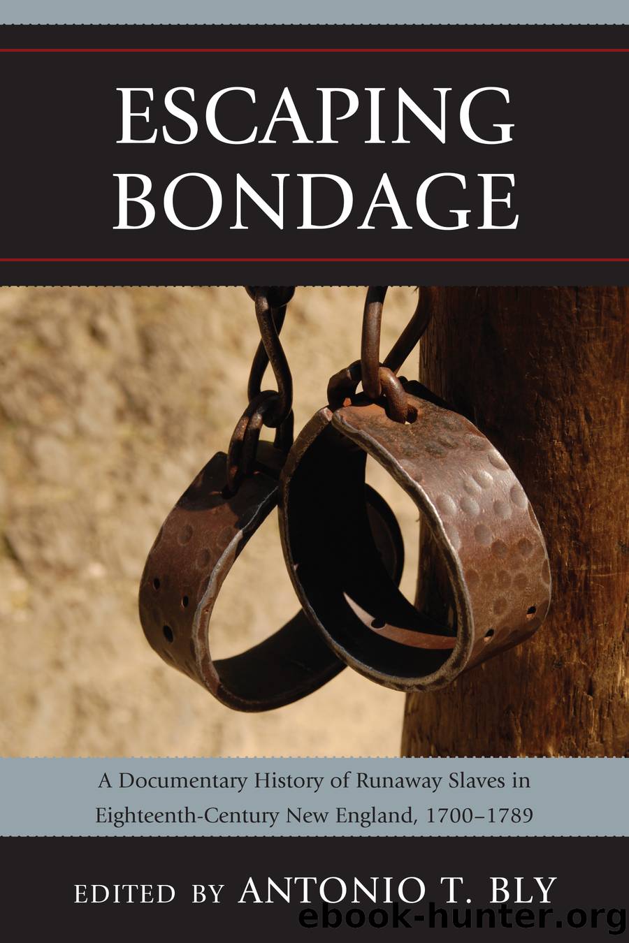 Escaping Bondage by Bly Antonio T.;