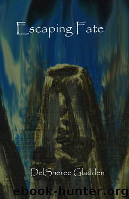 Escaping Fate by Gladden DelSheree