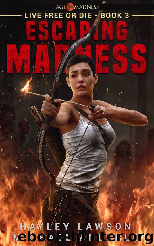Escaping Madness: Age Of Madness - A Kurtherian Gambit Series (Live Free Or Die Book 3) by Hayley Lawson & Michael Anderle