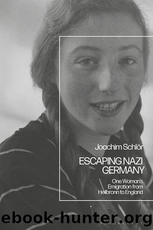 Escaping Nazi Germany: One Womanâs Emigration from Heilbronn to England by Joachim Schlör