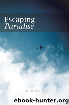 Escaping Paradise by Jeff Weakland