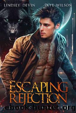 Escaping Rejection: A Brother's Best Friend, Fake Relationship Shifter Romance by Lindsey Devin & Skye Wilson