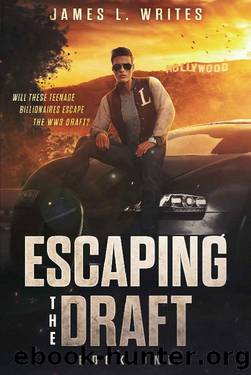 Escaping The Draft Book 1: Will these teenage billionaires escape the WW3 draft? by James L. Writes