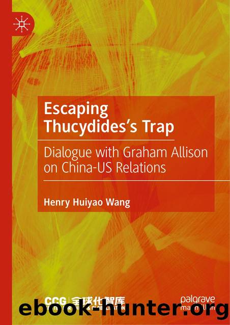 Escaping Thucydidesâs TrapDialogue with Graham Allison on China-US Relations by Henry Huiyao Wang