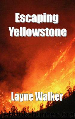 Escaping Yellowstone by Layne Walker