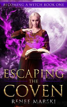Escaping the Coven: Becoming a Witch Book One by Renee Marski
