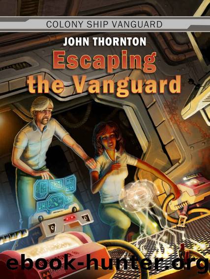 Escaping the Vanguard (Colony Ship Vanguard Book 6) by John Thornton