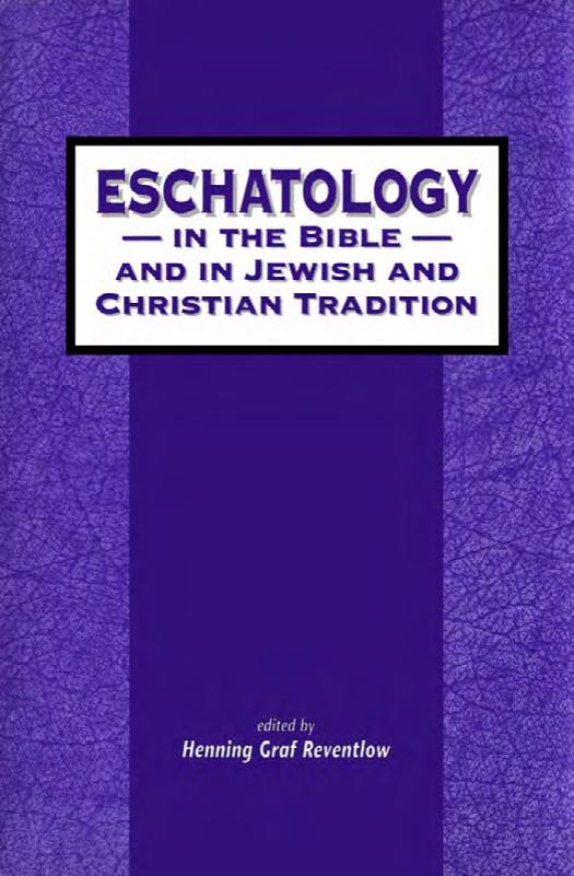 Eschatology in the Bible and in Jewish and Christian Tradition (Jsot Supplement Series, 243) by Henning Graf Reventlow