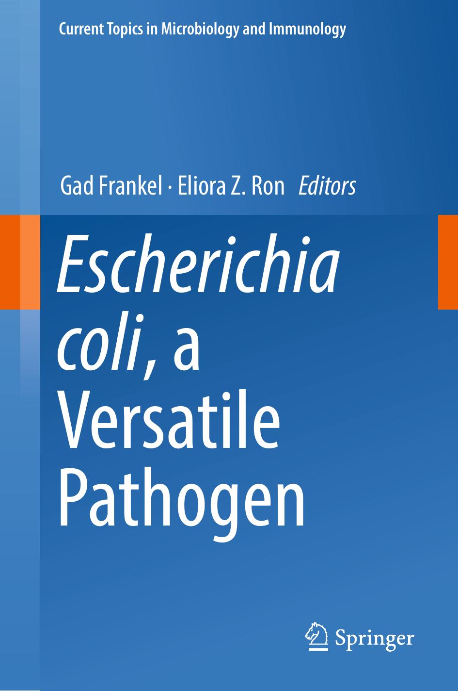 Escherichia coli, a Versatile Pathogen by Gad Frankel Eliora Z Ron