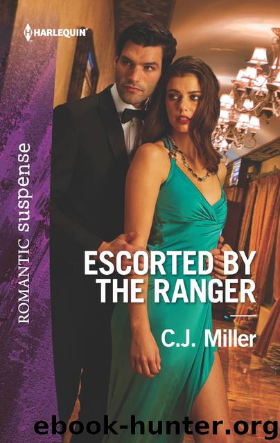 Escorted by the Ranger by C.J. Miller