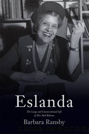 Eslanda: The Large and Unconventional Life of Mrs. Paul Robeson by Barbara Ransby