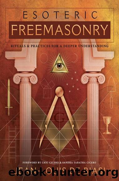Esoteric Freemasonry: Rituals and Practices for a Deeper Understanding by Jean-Louis de Biasi