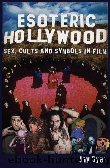 Esoteric Hollywood: Sex, Cults, and Symbols in Film by Jay Dyer