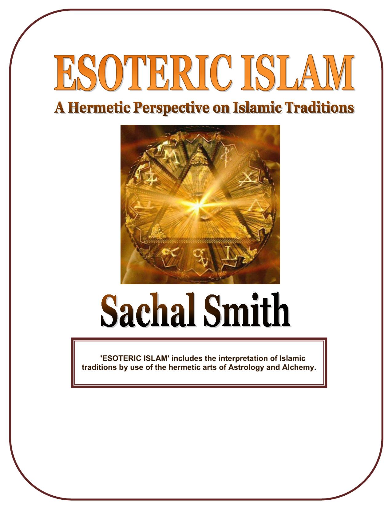 Esoteric Islam: A Hermetic Perspective on Islamic Traditions by Sachal Smith