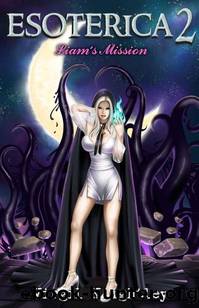 Esoterica 2: Liam's Mission: A dark Lovecraftian harem lit fantasy adventure (Esoterica Chronicles) by Virgil Knightley