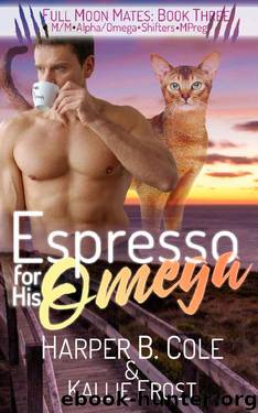 Espresso for His Omega by Harper B Cole & Kallie Frost