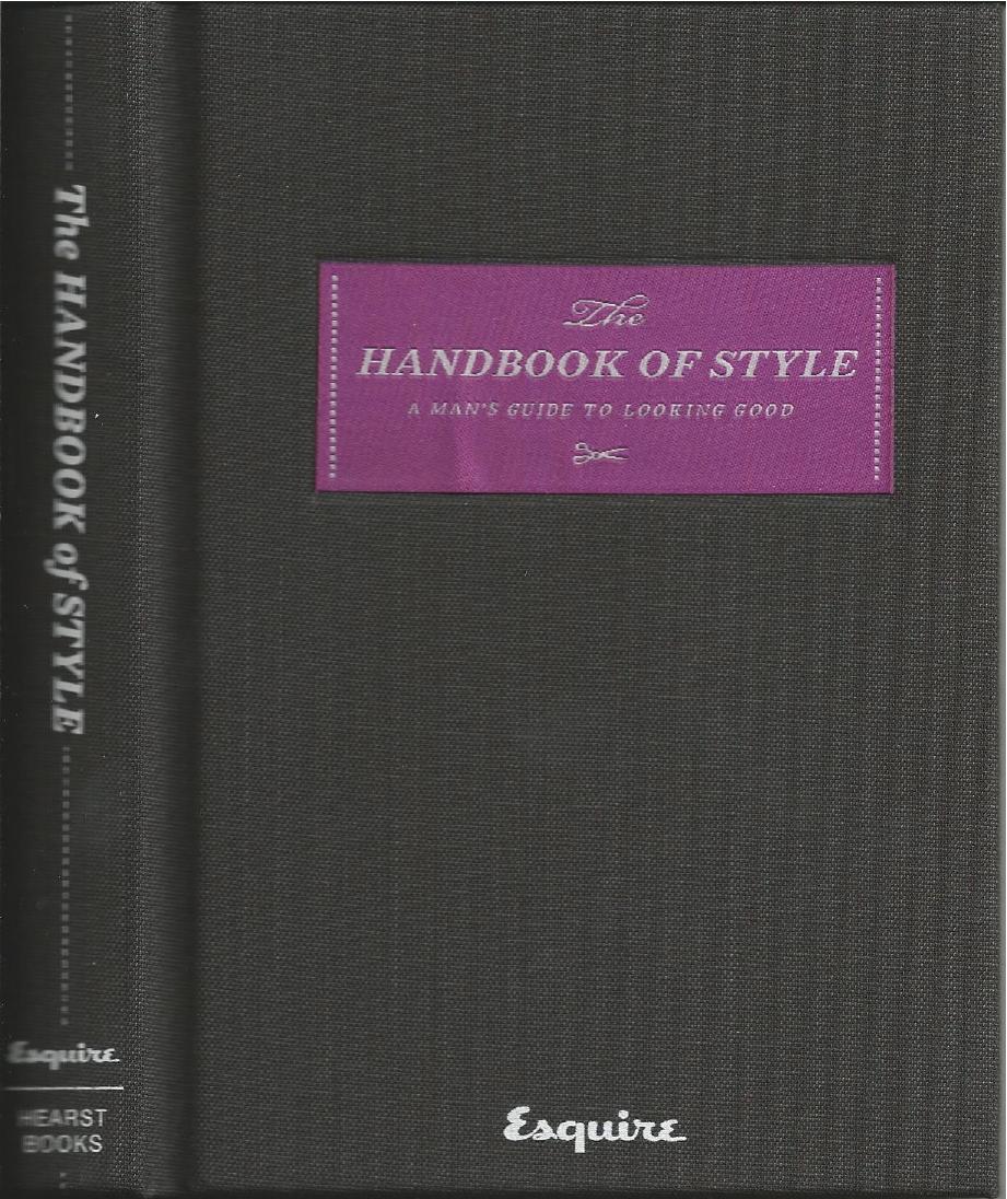 Esquire The Handbook of Style - A Man's Guide to Looking Good by Mantesh