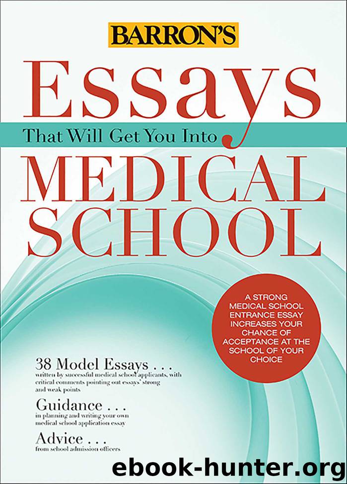 Essays That Will Get You Into Medical School by liz albero chris dowhan dan kaufman adrienne dowhan