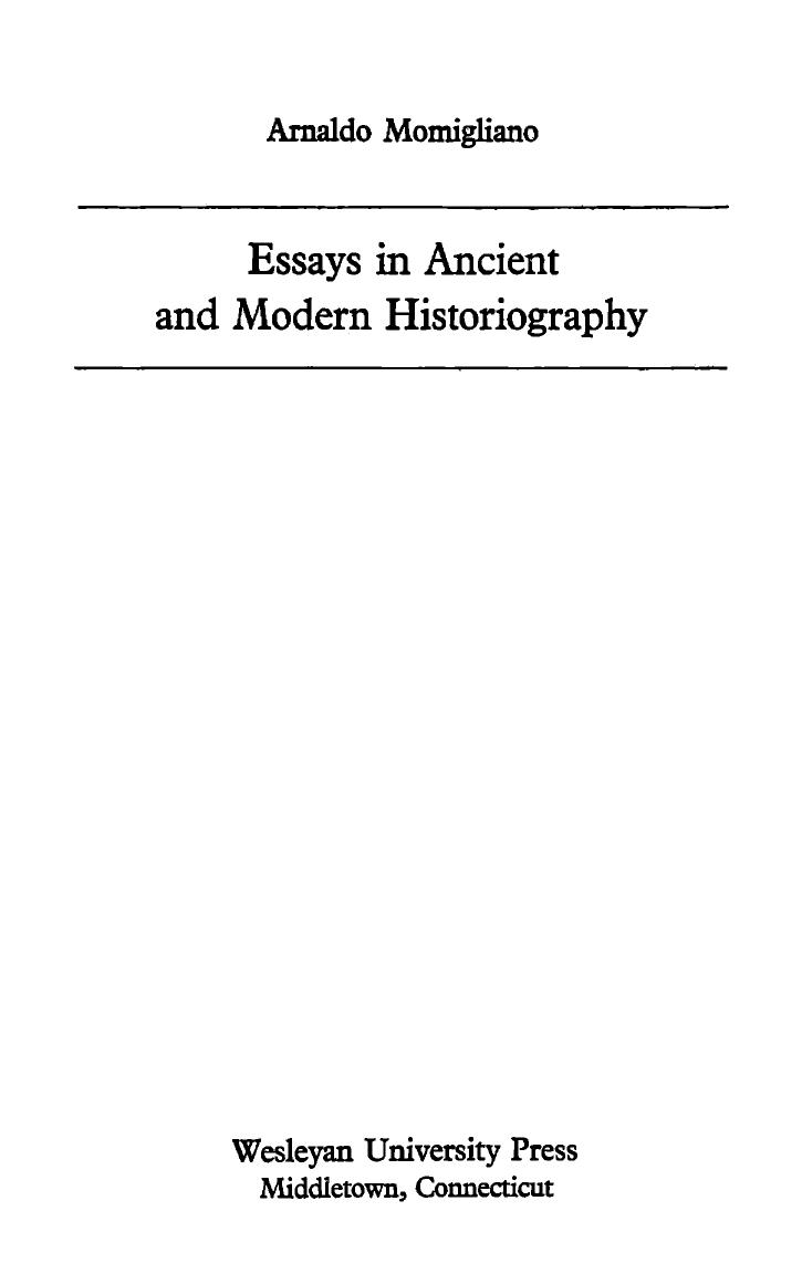 Essays in Ancient and Modern Historiography by Arnaldo Momigliano