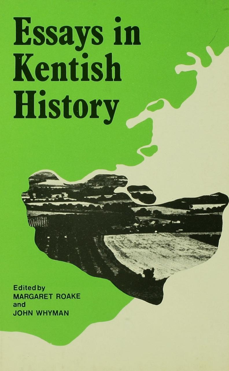 Essays in Kentish History Cb: Essays Kentish History by Margaret Roake